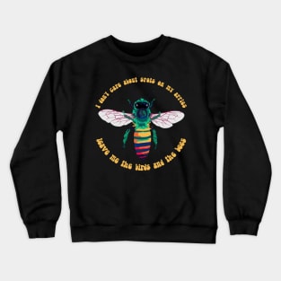 Leave Me the Birds and the Bees Crewneck Sweatshirt